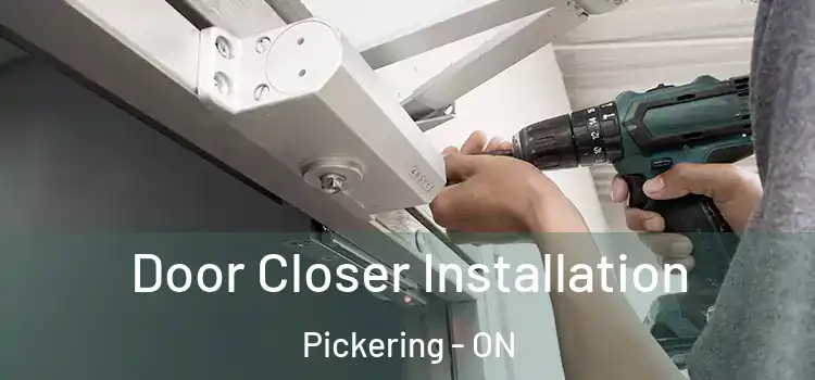  Door Closer Installation Pickering - ON