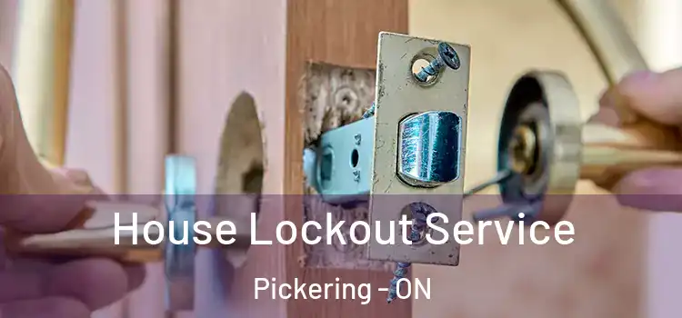  House Lockout Service Pickering - ON